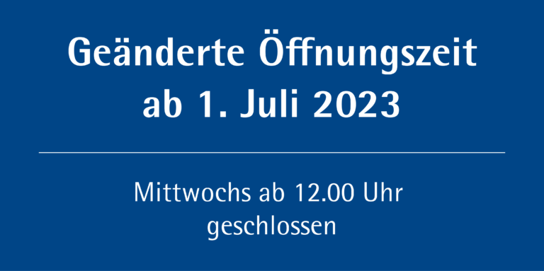 geänderte Öffnungszeit